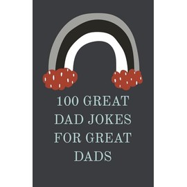 100 Great Dad Jokes for Great Dads