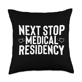 Next Stop Medical Residency Hospital Future Med Doctor Grad Throw Pillow