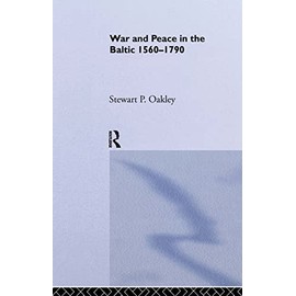 War and Peace in the Baltic, 1560-1790