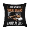 I Just Want To Smoke Cigars and Play Golf Retirement