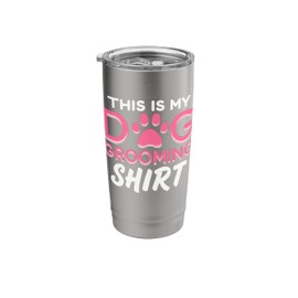 This is My Dog Grooming Tee Groomer Joke Fur Artist Funny Stainless Steel Insulated Tumbler