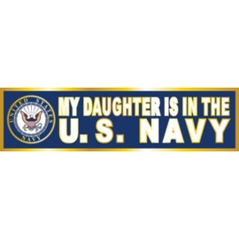 My Daughter is in The Navy Bumper Sticker - Veteran Owned Business