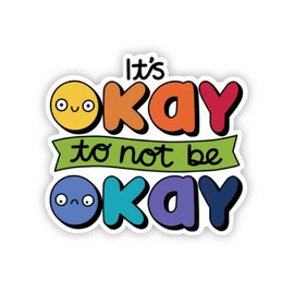 StickerLad It's Okay to Not Be Okay 3 in. Sticker for Laptop Wall Car Window Bumper Guitar Refrigerator Car Body Folders Vehicle Tailgates, White