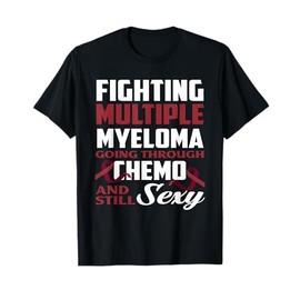 Fighting Multiple Myeloma Chemo Multiple Myeloma Awareness T-Shirt