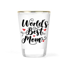 Mothers Shot Glass Motherss Day Gift Gifts Idea Ideas Moms Birthday Shotglass Worlds Best Mom Glasses Drinkware Collectible Novelty Keepsake Barware 1.5 ounce Gold-rimmed Shots Shooter Shotglasses