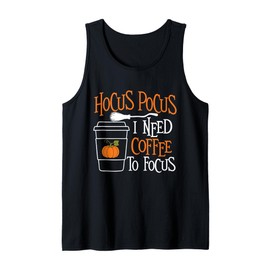 Hocus Pocus I Need Coffee to Focus - Morning Coffee Lover Tank Top