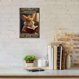 Tin Signs Funny Bunny Retro Metal Tin Sign-That's What I Do I Read Book I Know Things,Outdoor Indoor Study Wall Panel Vintage Mural Inspirational Quotes 8.00" x 12.00" Tin Painting