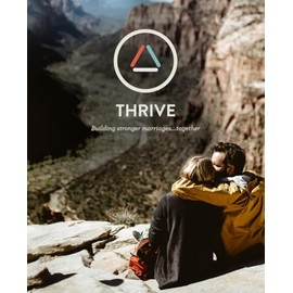 Thrive: Building Stronger Marriages . . . Together