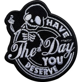 Zolawe Have The Day You Deserve Patch, Sew On Iron On Funny Skeleton Embroidery Patches for Clothes Backpacks Hats Jeans Bags, Embroidered Patches, Mental Health Gifts, DIY Iron On Patch for Adults