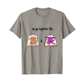 We Go Together Like... PB & J Funny Sandwich Tshirt T-Shirt