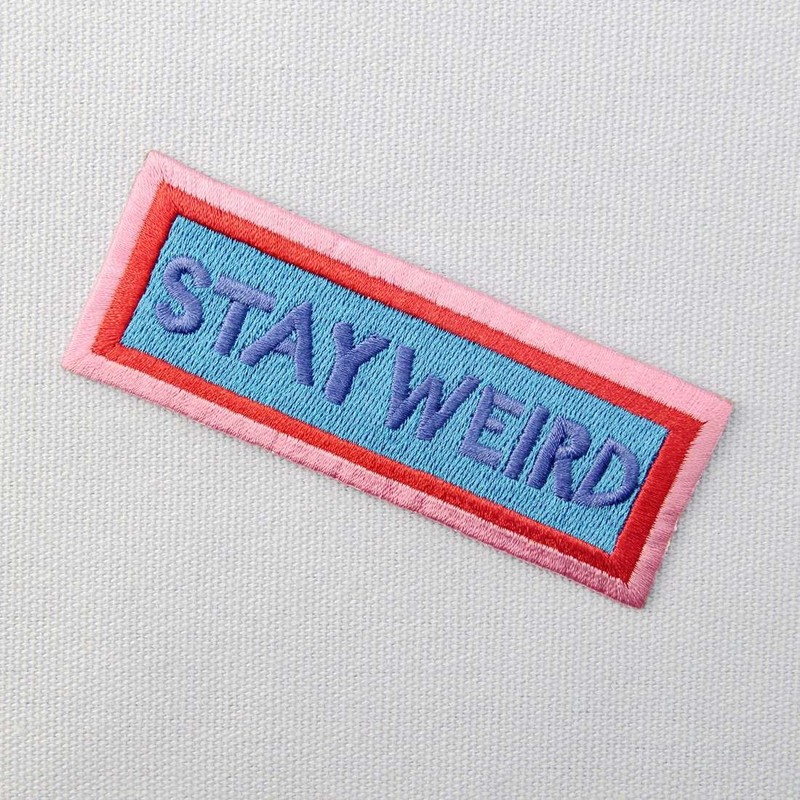 Stay Weird Patch Embroidered Applique Iron On Sew On Emblem