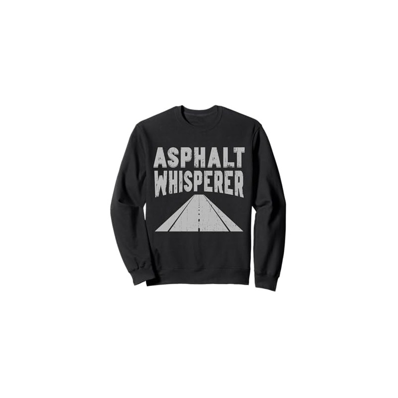 Asphalt Whisperer Road Builder Sweatshirt
