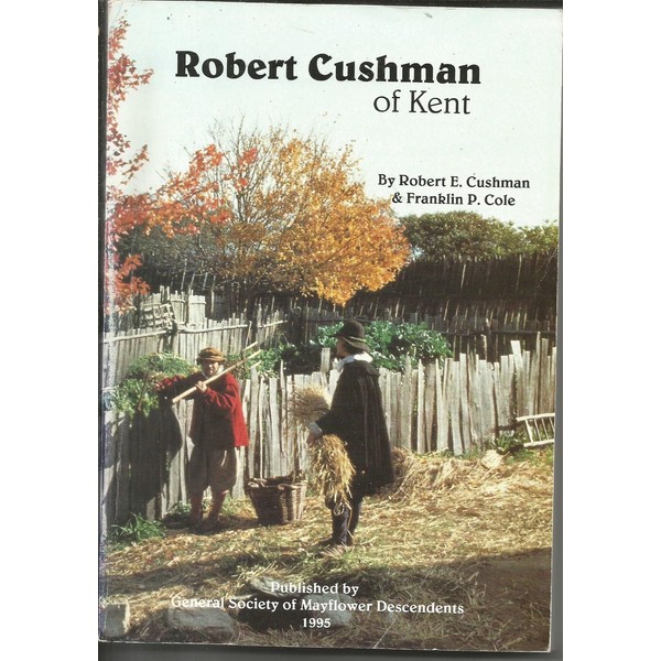 Robert Cushman of Kent (1577-1625), chief agent of the Plymouth