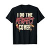 Perfect Cover Painter Humor Work Skill Confidence T-Shirt