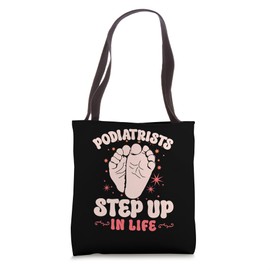 Podiatrists Step Up In Life Foot Care Ankle Specialist Tote Bag