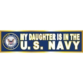 My Daughter is in The Navy Bumper Sticker - Veteran Owned Business