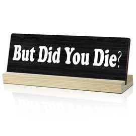 Funny Office Coworker Gifts Funny Office Sign But Did You Die Funny Office Sign, Home Table Decor for Colleague Manager Friend Desk Accessories for Coffee Bar Table Shelf Wood Plaque Decor Sign -32