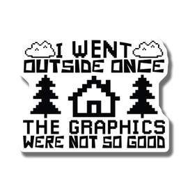 Funny Magnet for Gamers - I Went Outside Once Magnet - Pixel Art Design - Humorous Fridge Magnet - Gift for Gamers - Retro Gamer Quote Magnet - Car Magnet AAMT1443