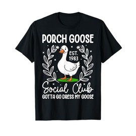 Porch Goose Social Club Gotta Go Dress My Goose Funny Women T-Shirt