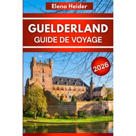 Gueldre Guide de voyage 2026: Tout ce qu'il faut voir, manger et faire dans la plus belle station balnéaire d'Europe