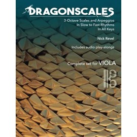 DragonScales 3-Octave Scales and Arpeggios for Viola: In Slow to Fast Rhythms, in All Keys, Includes Audio Play-Alongs