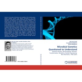 Microbial Genetics Questioned to Understand: Bacterial Genetics, Bacteriophage, Plasmids, Transformation, Mutations, Genetic Engineering, Bio-informatics, 1782 Q