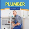 Plumber: On the Job!