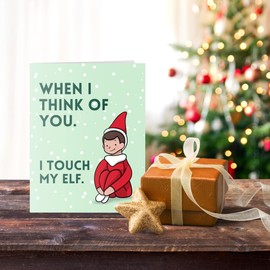Christmas Card Funny Holiday, Quality Xmas Greeting Card for Husband Boyfriend Girlfriend Wife (1 Card - When I Think of You I Touch My Elf)