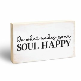 Rustic Pine Wood Block Sign - Do What Makes Your Soul Happy - Decorative Wooden Plaque For Desk Top, Shelf, Living Room, Gift For Friends, Home & Office Decorations(3 X 5 Inches) - 04