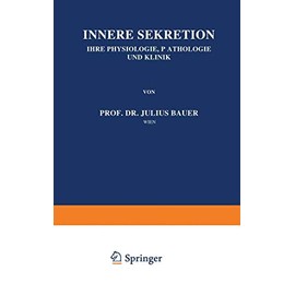 Innere Sekretion: Ihre Physiologie, Pathologie und Klinik (German Edition)