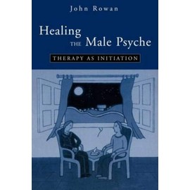 Healing the Male Psyche (Therapy as Initiation)