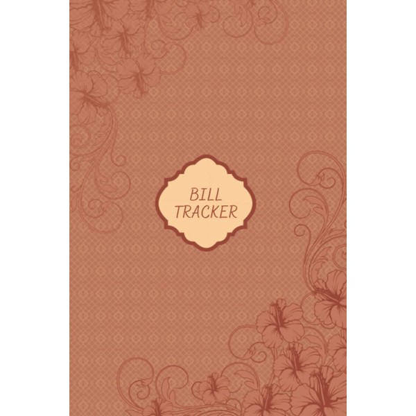 Bill Tracker: A Journal To Record The Due Date And