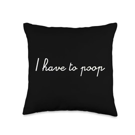 I have to poop Throw Pillow, 16x16, Multicolor