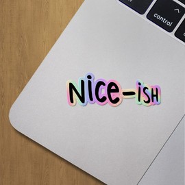 Holographic Decal Stickers of Nice Ish Premium Waterproof Vinyl Decal Stickers for Laptop Phone Accessory Helmet Car Window Mug Tuber Cup Door Wall Decoration ANDVER3g8360bHO