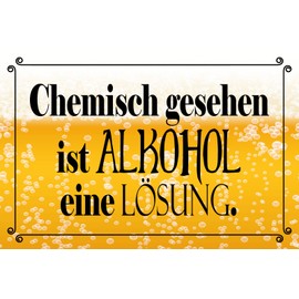 Tin Sign 20 x 30 cm Chemisch gesehen ist Alkohol eine Lösung Trinken Funny Saying Board