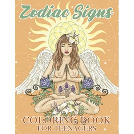 Zodiac Signs Coloring Book For Teenagers: With 50+ Diversified Zodiac Signs Colouring Book for Kids and Adults To Drawing | The Best Gifts For Birthday, Holiday
