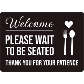 Welcome Please Wait To Be Seated - Thank You For Your Patience with Icons Landscape - Wall Sign 12"x16" Metal Sign Danger Warning Man Cave Yard Indoor Or Outdoor