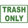 Trash Only Sign. 9x12 Metal.