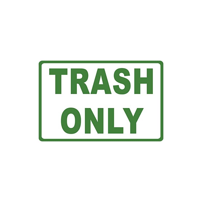 Trash Only Sign. 9x12 Metal.