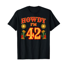 Cowboy 42nd Birthday Party Howdy Rodeo Hat Horse Lover Ranch T-Shirt