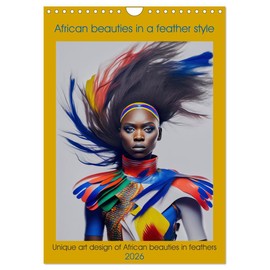 African beauties in a feather style (Wall Calendar 2026 DIN A4 Portrait), CALVENDO 12 Month Wall Calendar: Unique art design of African beauties in feathers