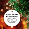 UTF4C Keepsake Ceramics Ornament Beards are Cool Mullets are Bad