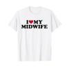 I love my midwife T-Shirt T-Shirt