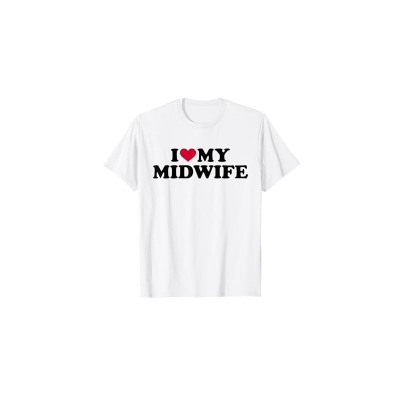 I love my midwife T-Shirt T-Shirt