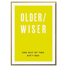 Older/Wiser. One Out of Two Ain't Bad. Funny Birthday Card