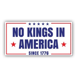 Magnet Sticker No Kings in America Since 1776 Magnetic Anti Funny Leftist Feminist Social Justice Human Rights White Magnet for Bumper, Refrigerator, Cruise Door, Car, Truck 7.5x3.75in