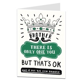 LimaLima Funny Birthday Card For Brother Bro Adult Design There's Only One You Perfect For 14th 18th 19th 30th 40th 50th