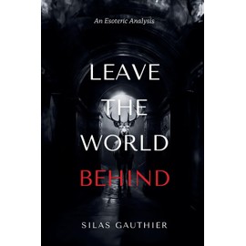 Leave the World Behind: An Esoteric Analysis