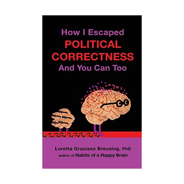 How I Escaped Political Correctness And You Can Too