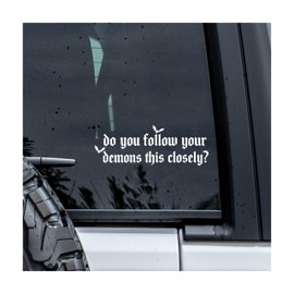 MYMKO Do You Follow Your Demons This Closely Decal, Positive Car Window Decals, 6 Inches UV DTF Tranfer Car Stickers, Aesthetic Weatherproof Car Truck Window Bumper Sticker, Car Decals for Boy Girl
